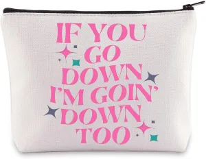 BWWKTOP Country Music Cosmetic Makeup Bag, Singer Lover Gift, Concert Zipper Pouch - If You Go Down I'm Going Down Too