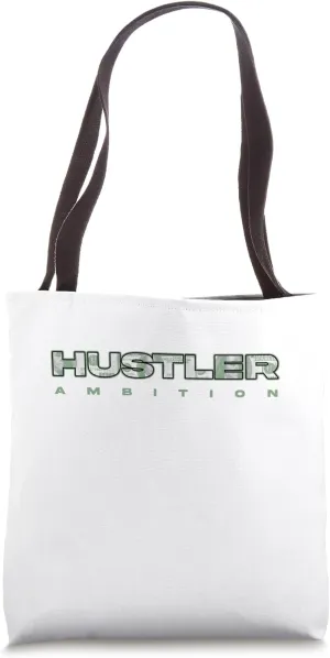 Hustler Ambition Money Dollar Financial Success Statement Tote Bag