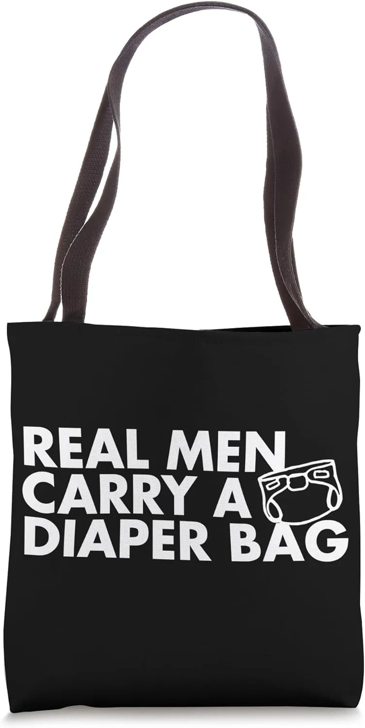 Real Men Carry A Diaper Bag Tote Bag
