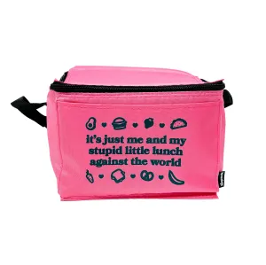 Stupid Little Lunch Against The World Pink Cooler Bag