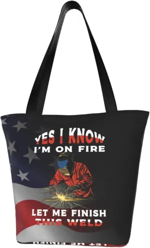 Yes I Know I'M On Fire Let Me Finish This Weld Fashion Shoulder Bag Large Capacity For Man Or Woman