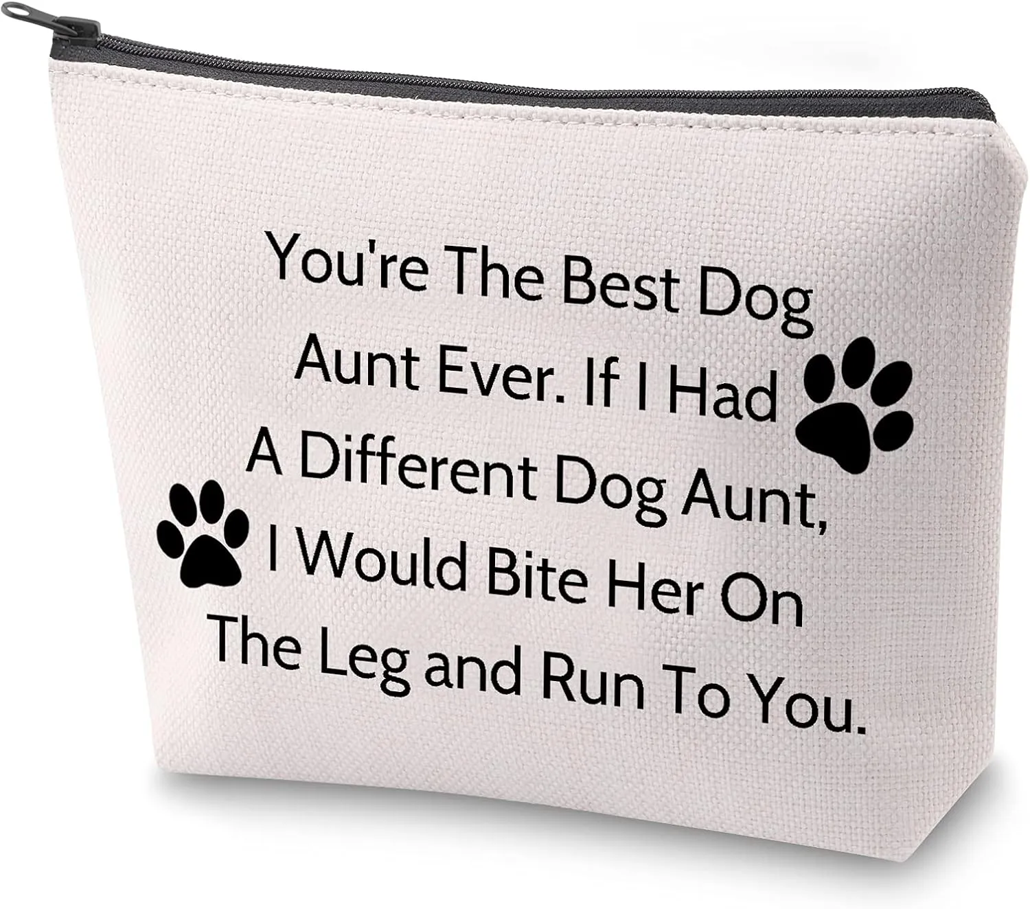 ZJXHPO Dog Aunt Survival Kit Best Dog Aunt Ever Makeup Bag Dog Lover Gift If I Had A Different Dog Aunt,I Would Bite Her On The Leg and Run To You Makeup Bag (Dog Aunt)
